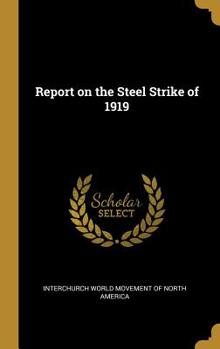 Hardcover Report on the Steel Strike of 1919 Book