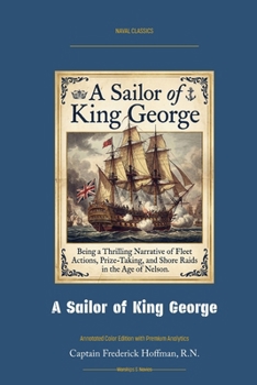 A Sailor of King George: Annotated Color Edition with Premium Analytics (Naval Classics)