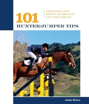 Paperback 101 Hunter/Jumper Tips: Essentials for Riding on the Flat and Over Fences Book