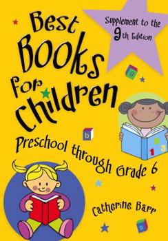 Hardcover Best Books for Children, Supplement to the 9th Editionpreschool Through Grade 6: Preschool Through Grade 6 Book