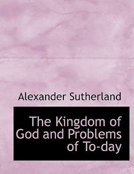Paperback The Kingdom of God and Problems of To-Day Book