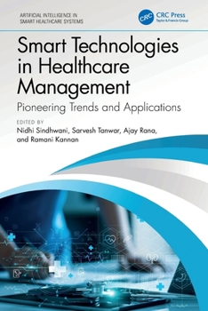 Smart Technologies in Healthcare Management : Pioneering Trends and Applications