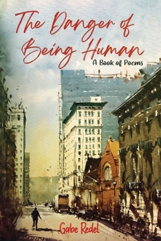 Paperback The Danger of Being Human: a book of poems Book