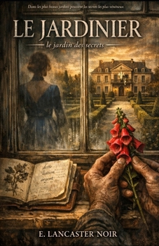 Paperback Le Jardinier: Le Jardin Des Secrets [French] Book