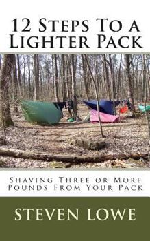 Paperback 12 Steps To A Lighter Pack: Shaving three or more pounds from your pack Book