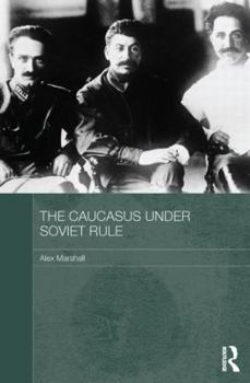 Paperback The Caucasus Under Soviet Rule Book