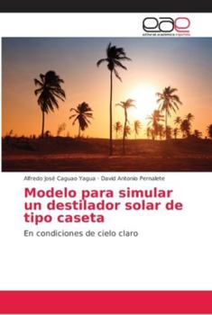 Paperback Modelo para simular un destilador solar de tipo caseta [Spanish] Book