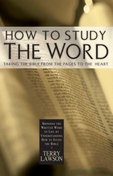 Paperback How to Study the Word: Taking the Bible from the Pages to the Heart Book