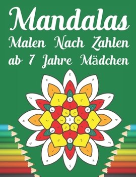 Paperback mandalas malen nach zahlen ab 7 jahre m?dchen: 40 einzigartige Farbe nach Nummer oder Malen nach Nummer Malbuch f?r M?dchen [German] Book