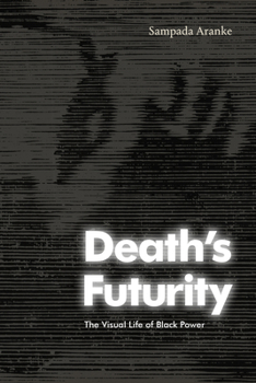 Paperback Death's Futurity: The Visual Life of Black Power Book