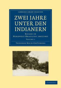 Paperback Zwei Jahre Unter Den Indianern 2 Volume Paperback Set: Volume Set: Reisen in Nordwest-Brasilien 1903/1905 [German] Book