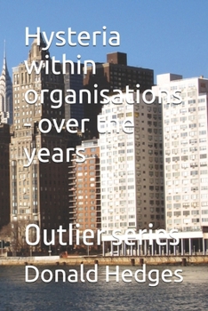 Paperback Hysteria within organisations - over the years: Outlier series Book