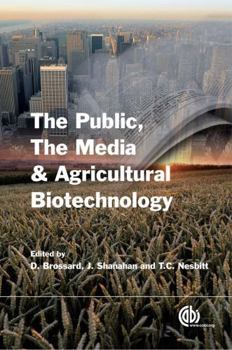 Hardcover The Public, the Media and Agricultural Biotechnology Book