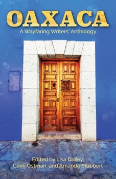 Paperback Oaxaca: A Wayfaring Writer's Anthology Book