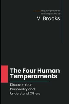 The Four Human Temperaments: Discover Your Personality and Understand Others