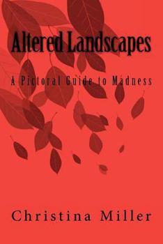 Paperback Altered Landscapes: A Pictoral Guide to Madness Book