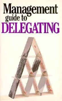 Paperback The Management Guide to Delegating Book