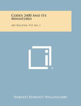 Paperback Codex 2400 and Its Miniatures: Art Bulletin, V15, No. 1 Book