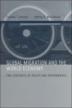 Paperback Global Migration and the World Economy: Two Centuries of Policy and Performance Book