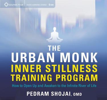 Audio CD The Urban Monk Inner Stillness Training Program: How to Open Up and Awaken to the Infinite River of Life Book