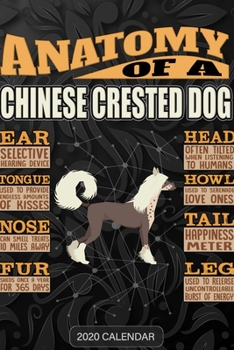 Paperback Anatomy Of A Chinese Crested Dog: Chinese Crested Dog 2020 Calendar - Customized Gift For Chinese Crested Dog Dog Owner Book