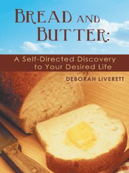 Paperback Bread and Butter: A Self-Directed Discovery to Your Desired Life Book