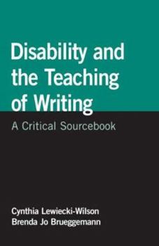 Paperback Disability and the Teaching of Writing: A Critical Sourcebook Book