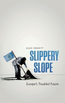 Hardcover Slippery Slope: Brexit and Europe's Troubled Future Book