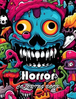 Horror Coloring Book for Adult: Unique and Exciting Designs