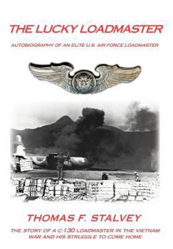 Hardcover The Lucky Loadmaster: Autobiography of an Elite U.S. Air Force Loadmaster Book