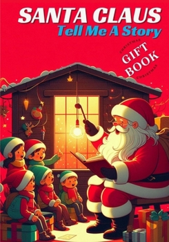 Paperback Santa Claus Tell Me a Story: A Christmas Gift Book for Kids Book