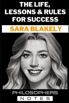 Sara Blakely: 7 Life Lessons from the Founder of SPANX