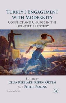 Paperback Turkey's Engagement with Modernity: Conflict and Change in the Twentieth Century Book