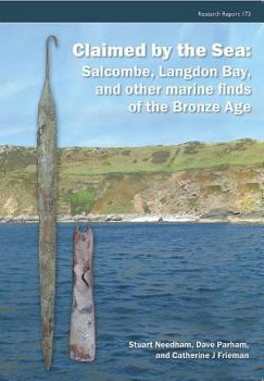 Paperback Claimed by the Sea: Salcombe, Langdon Bay, and Other Marine Finds of the Bronze Age Book