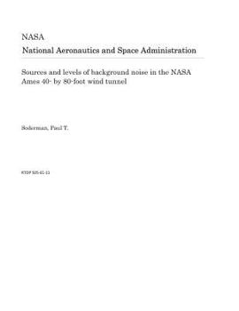 Sources and Levels of Background Noise in the NASA Ames 40- By 80-Foot Wind Tunnel