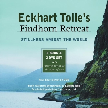 Hardcover Eckhart Tolle's Findhorn Retreat: Stillness Amidst the World: A Book and 2 DVD Set [With 2 DVD] Book