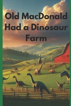 Paperback Old Mac Donald Had a Dinosaur Farm Book