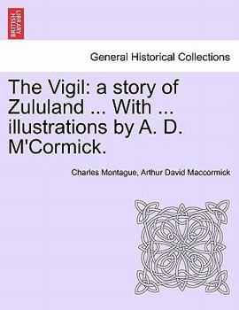 Paperback The Vigil: A Story of Zululand ... with ... Illustrations by A. D. M'Cormick. Book