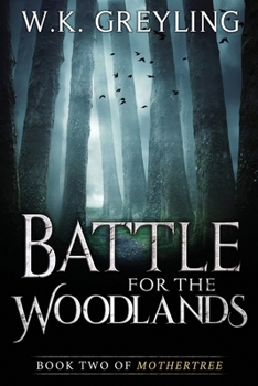 Battle for the Woodlands: Book 2 of Mothertree - Book #2 of the Mothertree