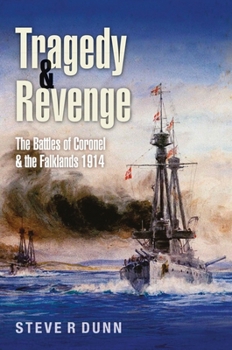Hardcover Tragedy and Revenge: The Battles of Coronel & the Falklands, 1914 Book