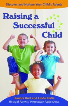 Paperback Raising a Successful Child: Discover and Nurture Your Child's Talents Book