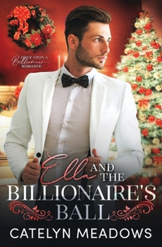 Paperback Ella and the Billionaire's Ball: A Clean Billionaire Fairy Tale Romance Book