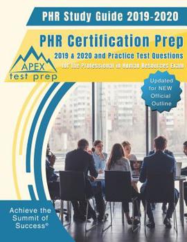 Paperback PHR Study Guide 2019-2020: PHR Certification Prep 2019 & 2020 and Practice Test Questions for the Professional in Human Resources Exam (Updated f Book