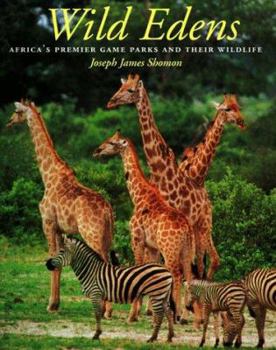 Hardcover Wild Edens: Africa's Premier Game Parks and Their Wildlife Book