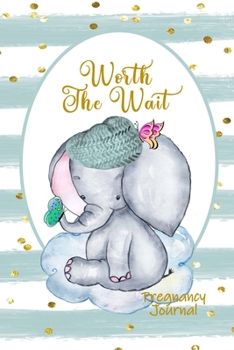 Worth the Wait: Pregnancy Journal. Baby Boy Elephant, Adorable, Green Stripe