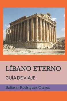 Paperback Líbano Eterno: Guía de Viaje [Spanish] Book