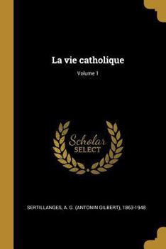 Paperback La vie catholique; Volume 1 [French] Book