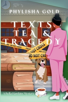 Paperback Texts, Tea & Tragedy: A Bella Hawkins Mystery Book