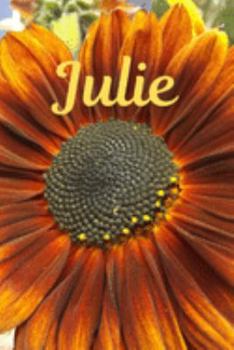 Julie: Sunflower Personalized Journal to write in, Positive Thoughts for Women Teens Girls gifts holidays