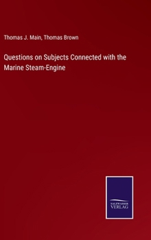 Hardcover Questions on Subjects Connected with the Marine Steam-Engine Book